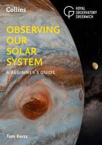 Cover image for Observing our Solar System: A Beginner's Guide