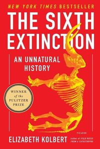 Cover image for The Sixth Extinction: An Unnatural History