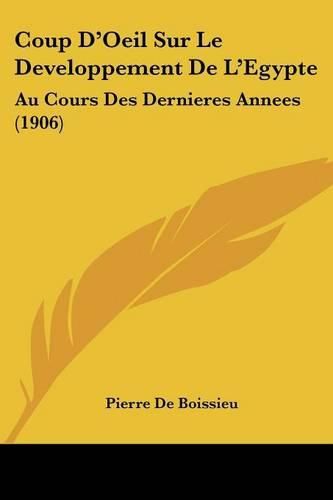 Cover image for Coup D'Oeil Sur Le Developpement de L'Egypte: Au Cours Des Dernieres Annees (1906)