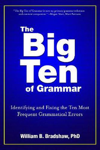 Cover image for The Big Ten of Grammar: Identifying and Fixing the Ten Most Frequent Grammatical Errors