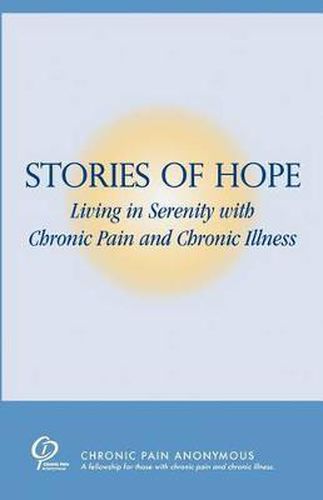Cover image for Stories of Hope: Living in Serenity with Chronic Pain and Chronic Illness