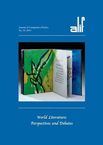 Cover image for Alif 34: World Literature: Perspectives and Debates