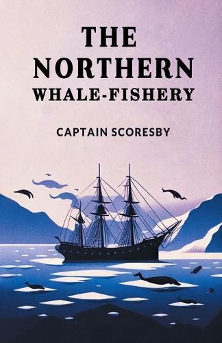 The Northern Whale-Fishery