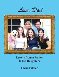 Cover image for Love, Dad: Letters from a Father to His Daughters