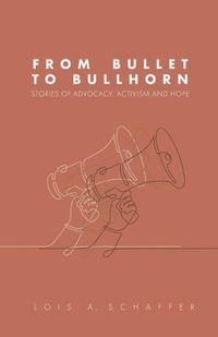 Cover image for From Bullet to Bullhorn