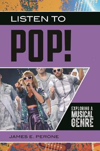 Cover image for Listen to Pop!: Exploring a Musical Genre