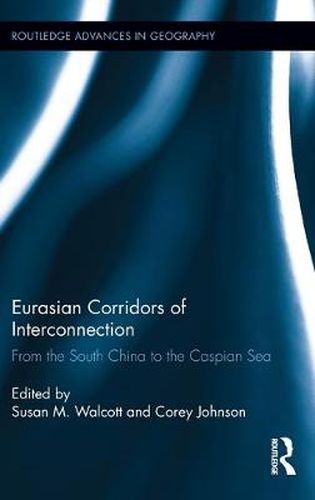 Cover image for Eurasian Corridors of Interconnection: From the South China to the Caspian Sea