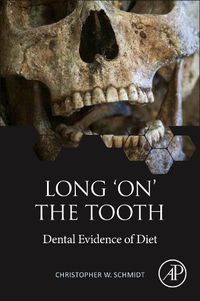 Cover image for Long 'on' the Tooth: Dental Evidence of Diet