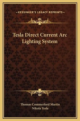 Tesla Direct Current ARC Lighting System