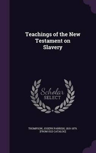 Teachings of the New Testament on Slavery