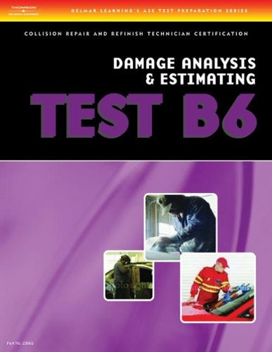 Cover image for ASE Test Preparation Collision Repair and Refinish- Test B6 Damage Analysis and Estimating