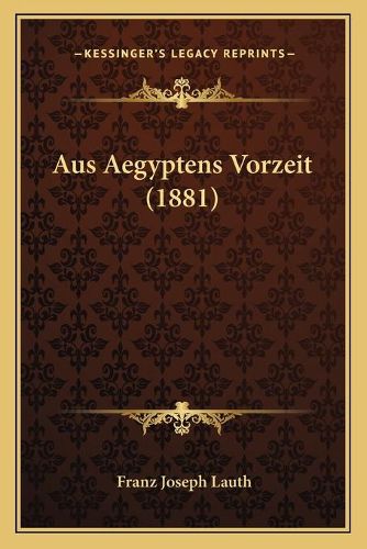 Cover image for Aus Aegyptens Vorzeit (1881)
