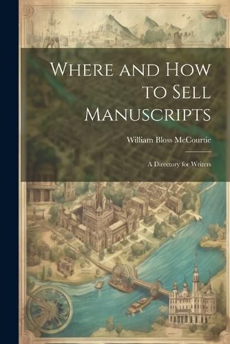 Cover image for Where and How to Sell Manuscripts