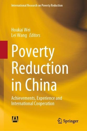 Cover image for Poverty Reduction in China: Achievements, Experience and International Cooperation