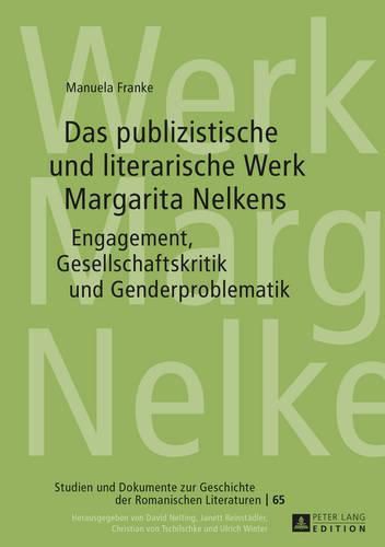 Cover image for Das Publizistische Und Literarische Werk Margarita Nelkens: Engagement, Gesellschaftskritik Und Genderproblematik