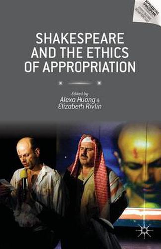 Cover image for Shakespeare and the Ethics of Appropriation