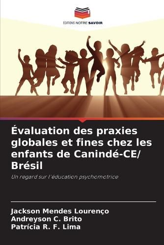 Cover image for Evaluation des praxies globales et fines chez les enfants de Caninde-CE/ Bresil