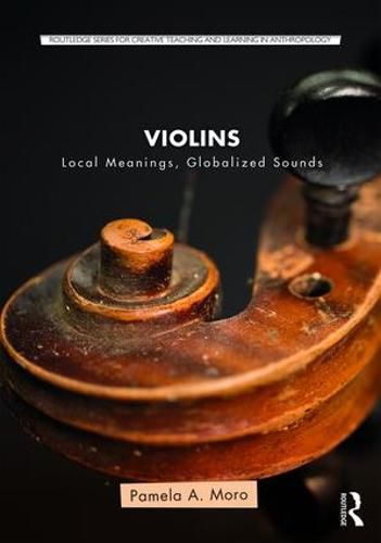 Cover image for Violins: Local Meanings, Globalized Sounds