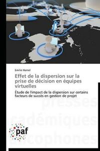 Cover image for Effet de la Dispersion Sur La Prise de Decision En Equipes Virtuelles