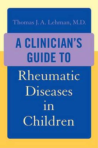 Cover image for A Clinician's Guide to Rheumatic Diseases in Children