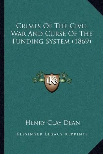 Crimes of the Civil War and Curse of the Funding System (1869)