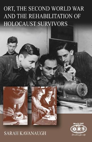 Cover image for ORT, the Second World War and the Rehabilitation of Holocaust Survivors