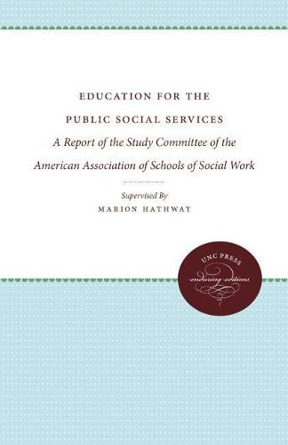 Cover image for Education for the Public Social Services: A Report of the Study Committee of the American Association of Schools of Social Work