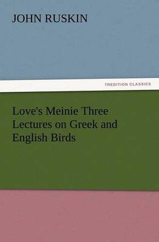 Cover image for Love's Meinie Three Lectures on Greek and English Birds