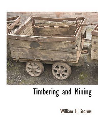 Cover image for Timbering and Mining