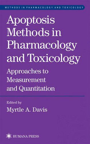 Cover image for Apoptosis Methods in Pharmacology and Toxicology: Approaches to Measurement and Quantification