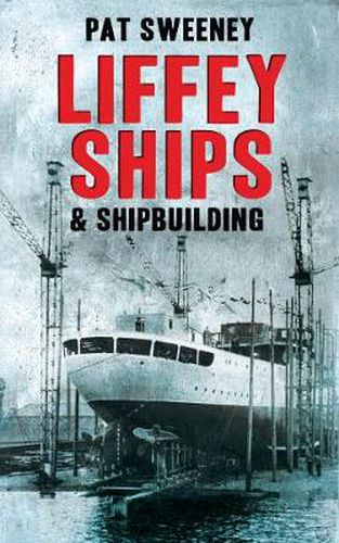 Cover image for Liffey Ships and Shipbuilding