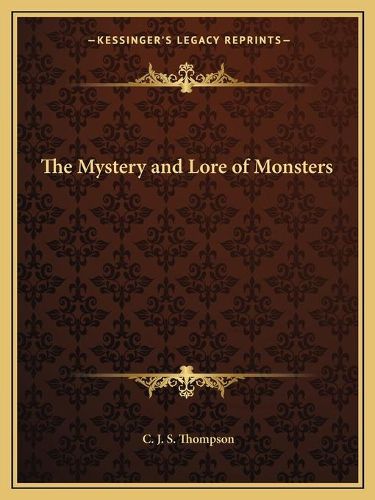 Cover image for The Mystery and Lore of Monsters