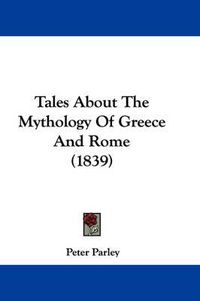 Cover image for Tales about the Mythology of Greece and Rome (1839)