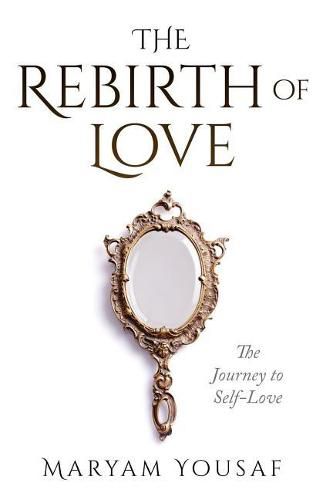 Cover image for The Rebirth of Love: The Journey to Self-Love