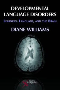 Cover image for Developmental Language Disorders: Learning, Language, and the Brain
