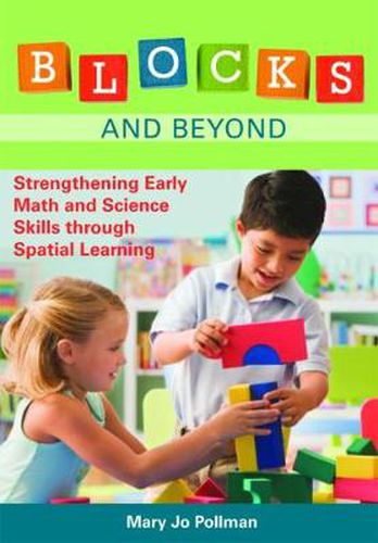 Cover image for Blocks and Beyond: Strengthening Early Math and Science Skills through Spatial Learning