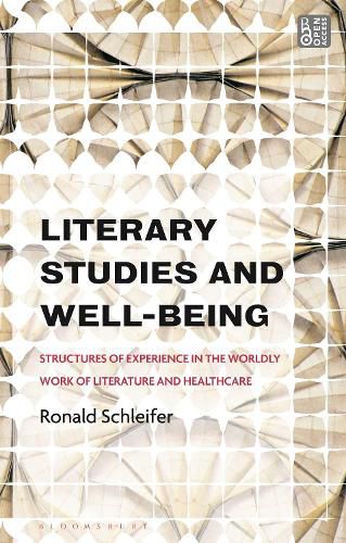 Cover image for Literary Studies and Well-Being: Structures of Experience in the Worldly Work of Literature and Healthcare