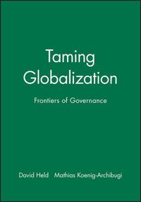 Cover image for Taming Globalization: Frontiers of Governance