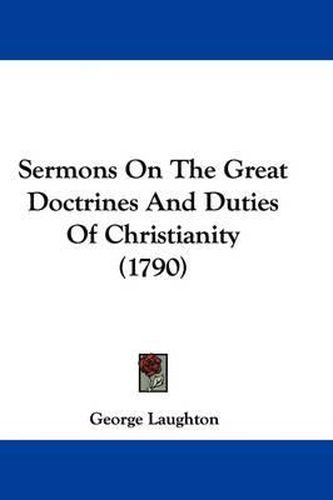 Cover image for Sermons on the Great Doctrines and Duties of Christianity (1790)