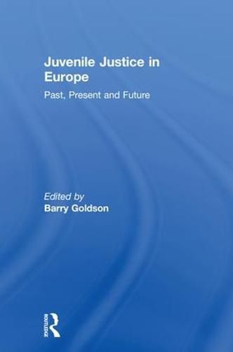 Cover image for Juvenile Justice in Europe: Past, Present and Future