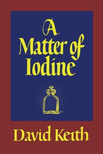 Cover image for A Matter of Iodine: (A Golden-Age Mystery Reprint)