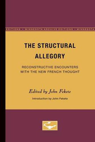 Cover image for The Structural Allegory: Reconstructive Encounters with the New French Thought