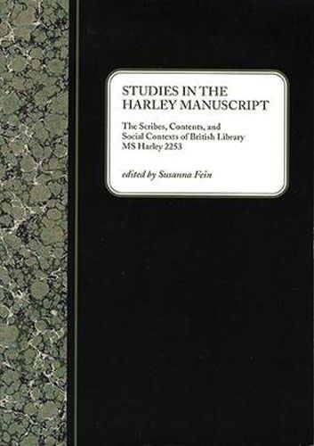 Studies in the Harley Manuscript: The Scribes, Contents, and Social Contexts of British Library MS Harley 2253