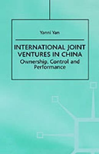 Cover image for International Joint Ventures in China: Ownership, Control and Performance