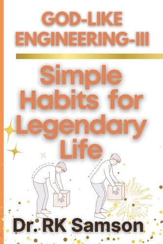 Cover image for God-like Engineering -III: Simple Habits for Legendary Life