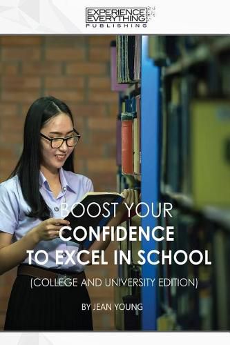 Cover image for Boost Your Confidence to Excel in School College and University Edition