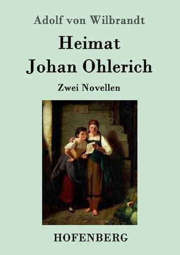 Heimat / Johan Ohlerich: Zwei Novellen