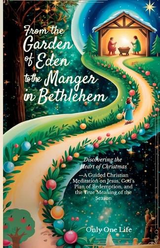 Cover image for From the Garden of Eden to the Manger in Bethlehem