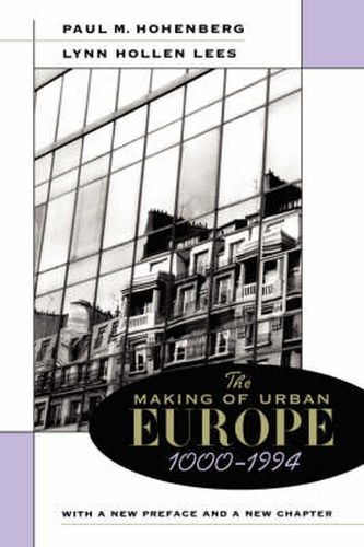 Cover image for The Making of Urban Europe, 1000-1994: With a New Preface and a New Chapter