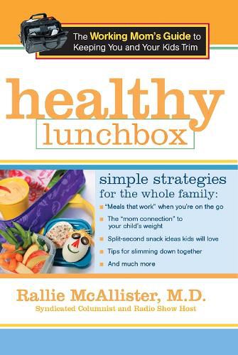 Cover image for Healthy Lunchbox: The Working Mom's Guide to Keeping You and Your Kids Trim